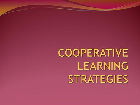 COOPERATIVE LEARNING STRATEGIES