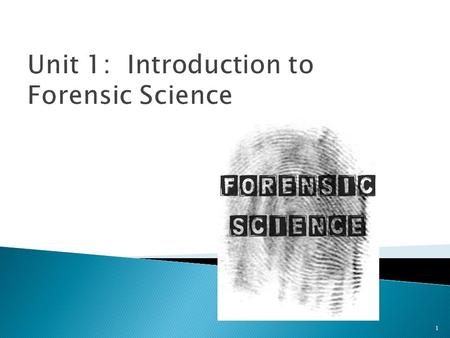 1 Unit 1: Introduction to Forensic Science. 1- Criminalistics, 10e Richard Saferstein © 2011, 2007, 2004, 2001, 1998, 1995 Pearson Higher Education, Upper.