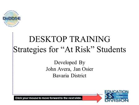 DESKTOP TRAINING Strategies for “At Risk” Students