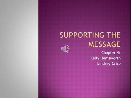 Chapter 4: Kelly Hemsworth Lindsey Crisp  We want reasons when people urge us to believe something. People must have proof or evidence before believing.