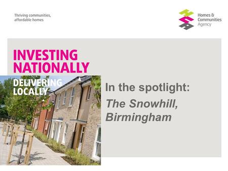 In the spotlight: The Snowhill, Birmingham. Nick Byrne, Deputy Director New Business Steve Philpott, Business Manager Care & Support The Snow Hill Places.