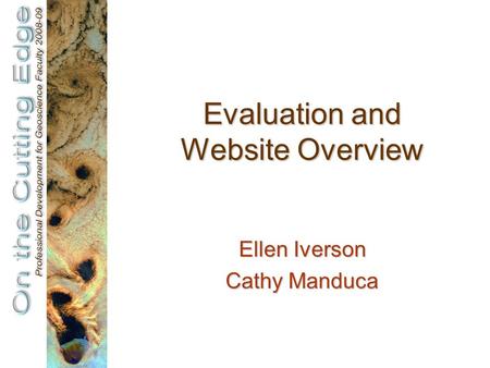Evaluation and Website Overview Ellen Iverson Cathy Manduca.