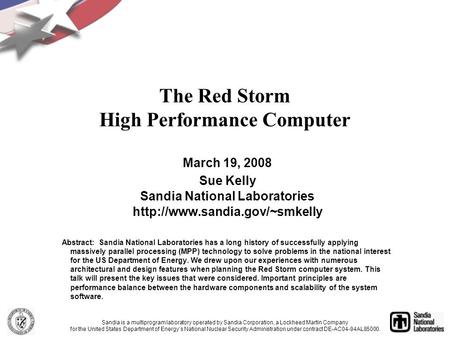 The Red Storm High Performance Computer March 19, 2008 Sue Kelly Sandia National Laboratories  Abstract: Sandia National.