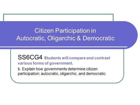 Citizen Participation in Autocratic, Oligarchic & Democratic