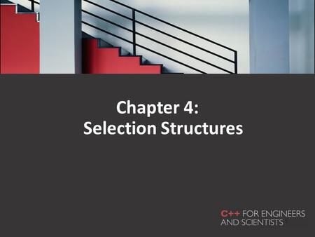 1 Chapter 4: Selection Structures. In this chapter, you will learn about: – Selection criteria – The if-else statement – Nested if statements – The switch.