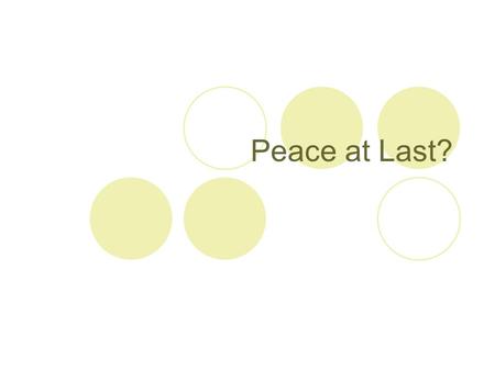 Peace at Last?.