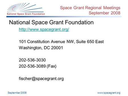 September 2008 Space Grant Regional Meetings September 2008 National Space Grant Foundation  101 Constitution.