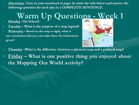 Warm Up Questions - Week 1 Directions: Turn in your notebook to page 11, write the title below and answer the following question for each day in a COMPLETE.