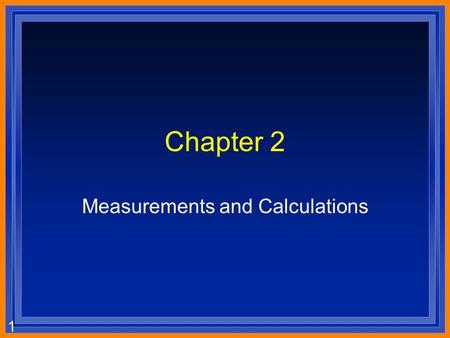 1 Chapter 2 Measurements and Calculations 2 Types of measurement l Quantitative- use numbers to describe l Qualitative- use description without numbers.
