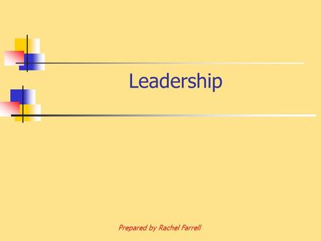 Leadership Prepared by Rachel Farrell. Leadership key words Direction Delegation Coordinating Motivating.