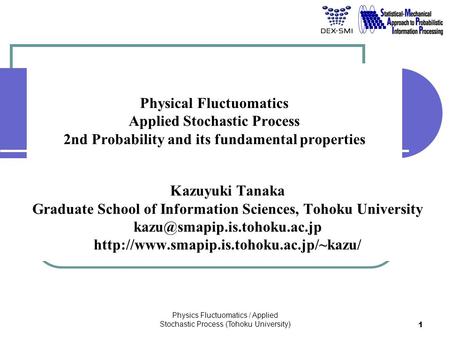 Physics Fluctuomatics / Applied Stochastic Process (Tohoku University) 1 Physical Fluctuomatics Applied Stochastic Process 2nd Probability and its fundamental.