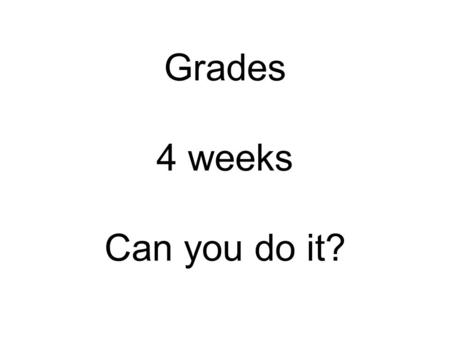 Grades 4 weeks Can you do it?. Polite phrases When speaking with respect or you want to be nice.