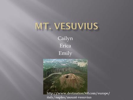 Cailyn Erica Emily  italy/naples/mount-vesuvius.