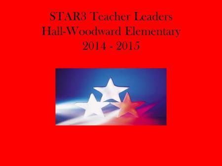 STAR3 Teacher Leaders Hall-Woodward Elementary 2014 - 2015.