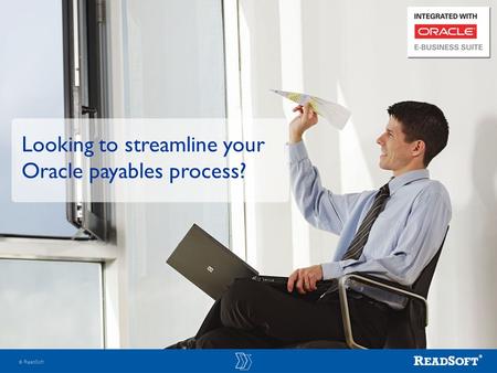  ReadSoft Looking to streamline your Oracle payables process?