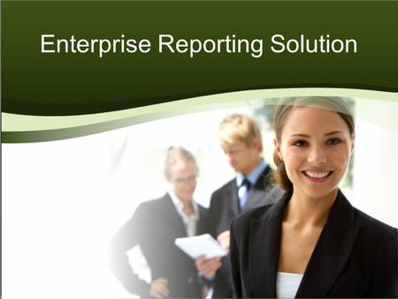 Enterprise Reporting Solution
