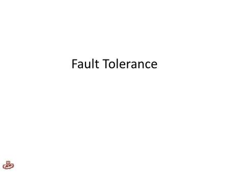 Fault Tolerance. Agenda Overview Introduction to Fault Tolerance Process Resilience Reliable Client-Server communication Reliable group communication.