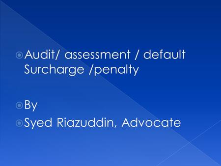 Audit/ assessment / default Surcharge /penalty