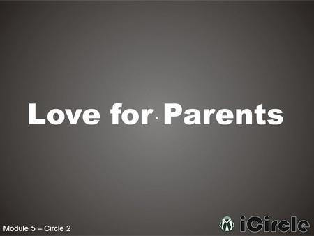 Love for Parents Module 5 – Circle 2.