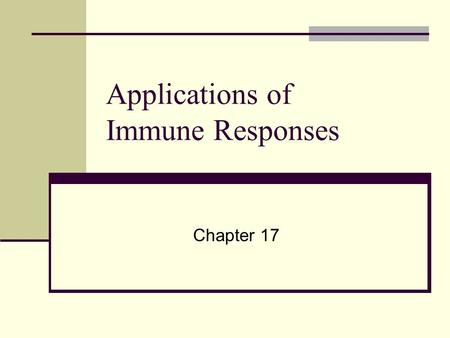 Applications of Immune Responses Chapter 17. Principles of Immunization Naturally acquired immunity is acquisition of adaptive immunity through natural.