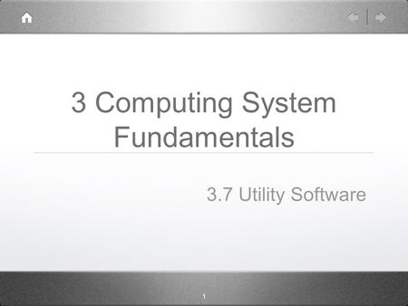 1 3 Computing System Fundamentals 3.7 Utility Software.