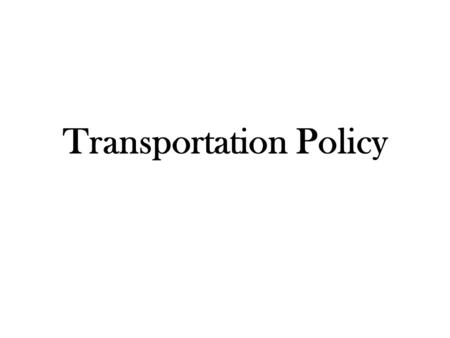 Transportation Policy. Issues Fuel Tax Evasion -Revenues from motor fuel and other highway use taxes to provide the primary source of funding for nation’s.