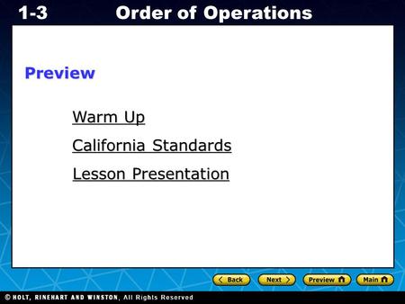 Holt CA Course 1 1-3Order of Operations Warm Up Warm Up California Standards California Standards Lesson Presentation Lesson PresentationPreview.