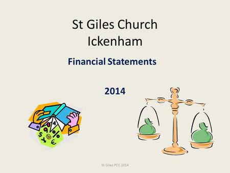 St Giles Church Ickenham Financial Statements 2014 St Giles PCC 2014.
