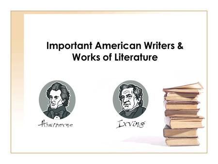 Important American Writers & Works of Literature.