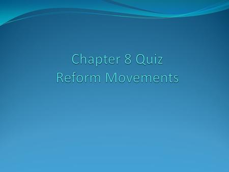 1. The ___________________ movement was an attempt to reduce or eliminate the use of alcohol in the United States.