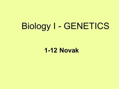 Biology I - GENETICS 1-12 Novak Gregor Mendel 1822-1884.