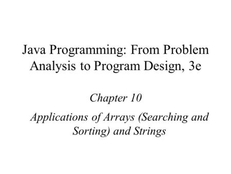 Applications of Arrays (Searching and Sorting) and Strings
