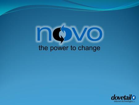 The power to change. About Dovetail Internet  Located in Shrewsbury, Massachusetts  Founded in 1999 to build and develop “Internet Solutions That Fit.”