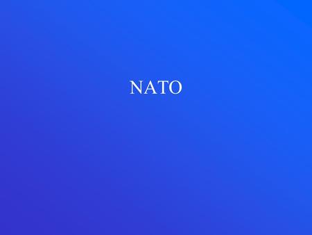 NATO Formation of NATO In 1945 the UN was formed to attempt to avoid another world war But the UN did not have enough power; couldn’t force a nation.