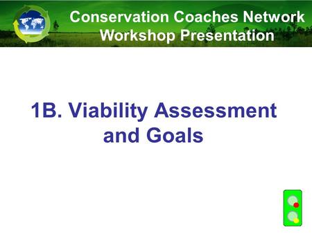 1B. Viability Assessment and Goals Conservation Coaches Network Workshop Presentation.