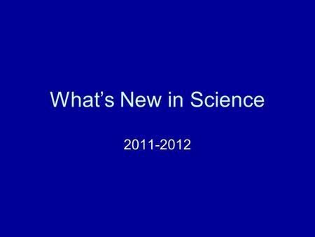 What’s New in Science 2011-2012. Overview Formative Assessments Revised documents & location District-level meeting dates District curriculum expectations.