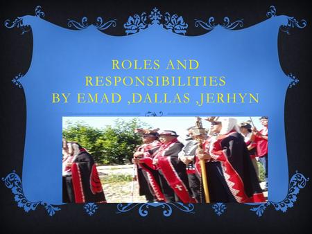 ROLES AND RESPONSIBILITIES BY EMAD,DALLAS,JERHYN.