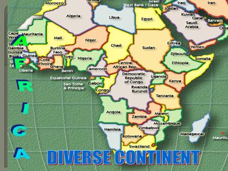 AFRICA - DIVERSE CONTINENT.