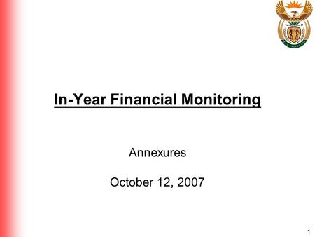1 In-Year Financial Monitoring Annexures October 12, 2007.