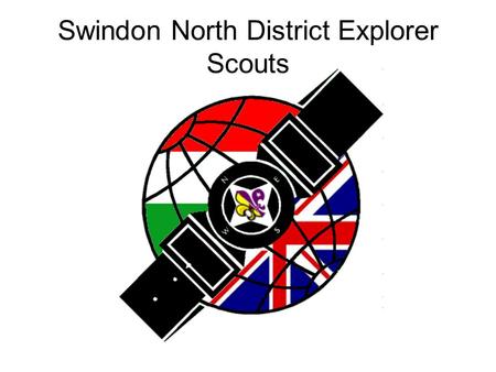 Swindon North District Explorer Scouts. The Explorer Belt is the challenge of a lifetime that is available to Explorer Scouts aged over 16 and members.