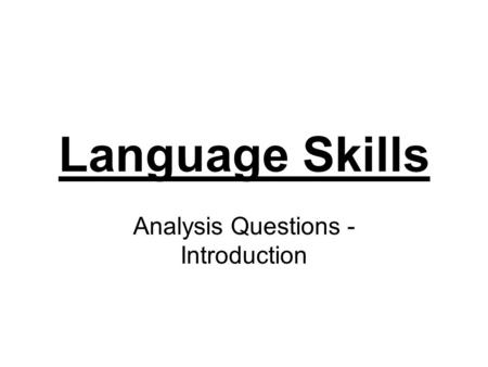 Language Skills Analysis Questions - Introduction.