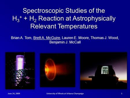 Spectroscopic Studies of the H 3 + + H 2 Reaction at Astrophysically Relevant Temperatures Brian A. Tom, Brett A. McGuire, Lauren E. Moore, Thomas J. Wood,
