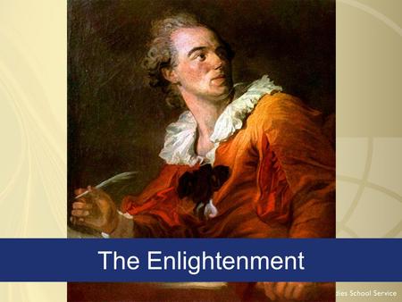 The era known historically as the Enlightenment marks the intellectual beginning of the modern world. Ideas originating in this era would gradually spread.