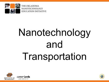 Updated September 2011 Nanotechnology and Transportation.
