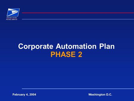 Corporate Automation Plan PHASE 2 February 4, 2004Washington D.C.