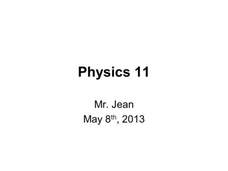 Physics 11 Mr. Jean May 8 th, 2013. The plan: Video clip of the day Thursday –Rocket Build Day Recoil 1-D collisions.