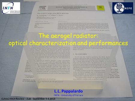 The aerogel radiator: optical characterization and performances L.L. Pappalardo INFN - University of Ferrara 1 CLAS12 RICH Review – JLab - September 5-6.