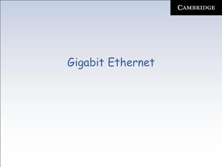 Gigabit Ethernet.