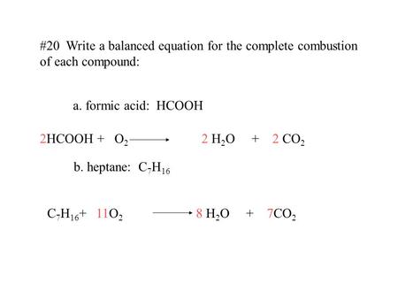 #20  Write a balanced equation for the complete combustion