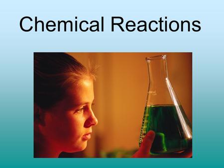 Chemical Reactions. Nature of Reactions A chemical reaction is when you create a new substance with unique physical and chemical properties.